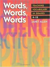 book cover of Words, words, words : teaching vocabulary in grades 4-12 by Janet Allen