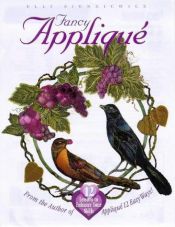 book cover of Fancy appliqué : 12 lessons to enhance your skills by Elly Sienkiewicz