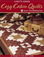 book cover of Cozy Cabin Quilts from Thimbleberries: 20 Projects for Any Home by Lynette Jensen