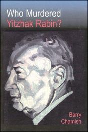 book cover of Who Murdered Yitzhak Rabin? 2nd Ed by Barry Chamish