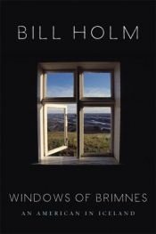 book cover of The windows of Brimnes : an American in Iceland by Bill Holm