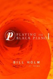 book cover of Playing the Black Piano by Bill Holm