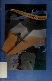 book cover of The Boy With Paper Wings by Susan Lowell