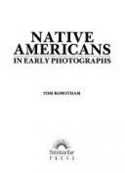 book cover of Native Americans in Early Photographs by Tom Robotham