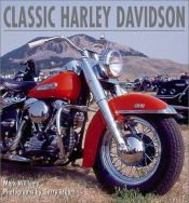 book cover of The Classic Harley-Davidson: A Celebration of an American Icon by Mark Williams