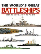 book cover of The World's Great Battleships: From the Middle Ages to the Present by Jackson