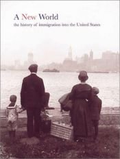 book cover of A New World: The History of Immigration to the United States by Duncan Clarke
