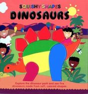 book cover of Dinosaurs: A Squishy Shapes Book by Peggy Tagel