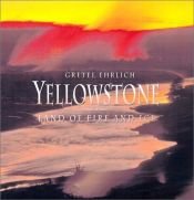book cover of Yellowstone: Land of Fire and Ice (Genesis) by Gretel Ehrlich