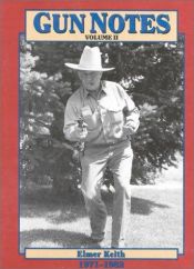 book cover of Gun notes : Elmer Keith's Guns & ammo articles of the 1970s and 1980s by Elmer Keith