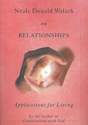 book cover of Neale Donald Walsch on Relationships by Neale Donald Walsch