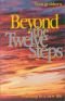 Beyond the Twelve Steps: Roadmap to a New Life