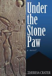book cover of Under the Stone Paw by Theresa Crater