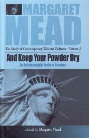 book cover of And keep your powder dry by Margaret Mead