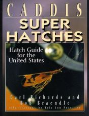 book cover of Caddis Super Hatches: Hatch Guide for the United States by Carl Richards