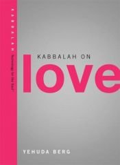 book cover of Kabbalah on Love (Technology for the Soul) by Yehuda Berg
