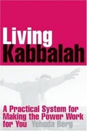 book cover of Living Kabbalah: A Practical System for Making the Power Work for You by Yehuda Berg