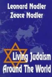 book cover of Living Judaism Around the World: A Brief History of the Peaks and Valleys of Jewish Experience by Leonard Nadler