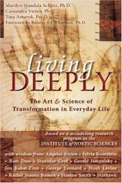 book cover of Living Deeply : The Art and Science of Transformation in Everyday Life by Marilyn Mandala Schlitz