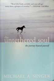 book cover of The Untethered Soul: The Journey Beyond Yourself by Michael A. Singer