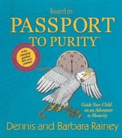 book cover of Passport2Purity (Book & CD Set) by Dennis Rainey