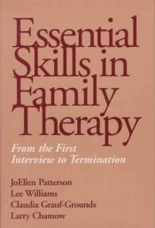 book cover of Essential skills in family therapy : from the first interview to termination by JoEllen Patterson Phd