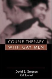 book cover of Couple Therapy with Gay Men by David E. Greenan Ed.D.
