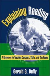 book cover of Explaining Reading: A Resource for Teaching Concepts, Skills, and Strategies by Gerald Duffy