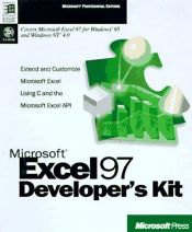 book cover of Microsoft Excel 97 Developers Kit: With CDROM; Extend and Customize Microsoft Excel Using C and the Microsoft Excel API by Microsoft