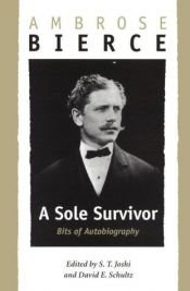 book cover of A sole survivor : bits of autobiography by Ambrose Bierce