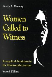 book cover of Women Called to Witness: Evangelical Feminism in the Nineteenth Century by Nancy Hardesty