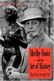 book cover of Shelby Foote and the Art of History: Two Gates to the City by James Panabaker