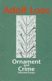 book cover of Ornament and Crime: Selected Essays (Studies in Austrian Literature, Culture, and Thought Translation Series) by Adolf Loos