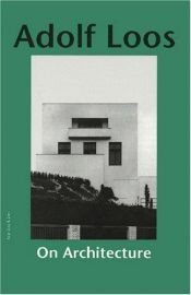 book cover of On Architecture (Studies in Austrian Literature, Culture, and Thought) by Adolf Loos