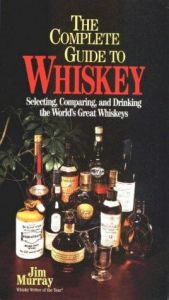book cover of The Complete Guide to Whiskey: Selecting, Comparing, and Drinking the World's Great Whiskeys (Pocket Guide Series) by Jim Murray