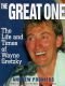 The Great One : The Life and Times of Wayne Gretzky