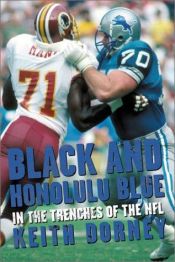 book cover of Black And Honolulu Blue: In the Trenches of the NFL by Keith Dorney