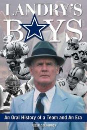 book cover of Landry's Boys: An Oral History Of A Team And An Era by Peter Golenbock