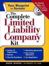 book cover of The Complete Limited Liability Company Kit ( CD-ROM) (Complete Limited Liability Company Kit) by Mark Warda