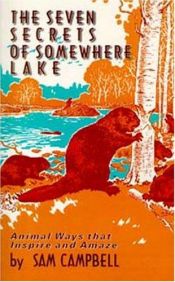 book cover of The Seven Secrets of Somewhere Lake (Living Forest Series, Volume 7) by Sam Campbell