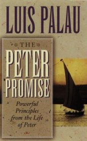 book cover of The Peter Promise: Powerful Principles from the Life of Peter by Luis Palau