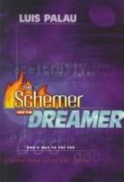 book cover of The schemer and the dreamer: God's way to the top by Luis Palau