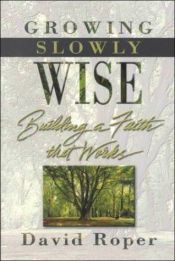 book cover of Growing Slowly Wise by David Roper