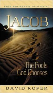 book cover of Jacob: The Fools God Chooses by David Roper