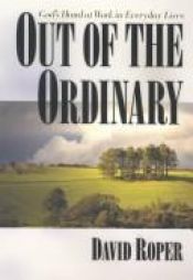 book cover of Out Of The Ordinary: God's Hand at Work in E Lives by David Roper