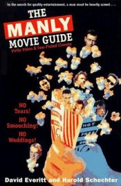 book cover of The Manly Movie Guide: Virile Video & Two-Fisted Cinema by Harold Schechter
