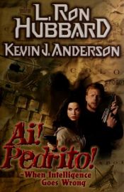 book cover of Ai! Pedrito! When Intelligence Goes Wrong by Kevin J. Anderson