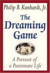 book cover of The Dreaming Game by Philip B. Kunhardt III