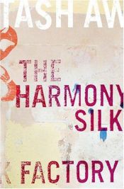 book cover of The Harmony Silk Factory by Tash Aw