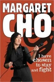 book cover of I Have Chosen to Stay and Fight by マーガレット・チョー